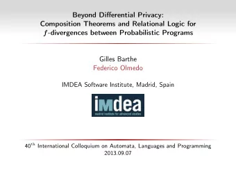 Beyond Differential Privacy:  Composition Theorems and Relational Logic for f -divergences between