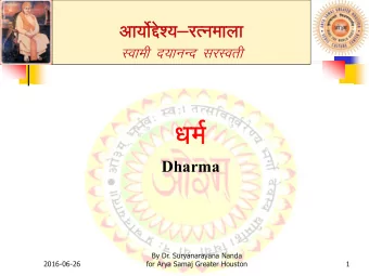 /k  /keZ  eZ  Dharma  By Dr. Suryanarayana Nanda  2016-06-26  for Arya Samaj Greater Houston  1  ds