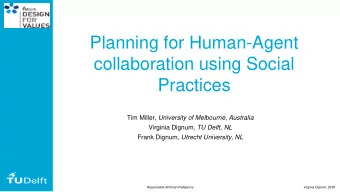 Planning for Human-Agent  collaboration using Social  Practices Tim Miller, University of