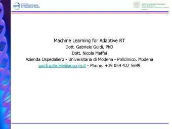 Machine Learning for Adaptive RT  Dott. Gabriele Guidi, PhD  Dott. Nicola Maffei  Azienda