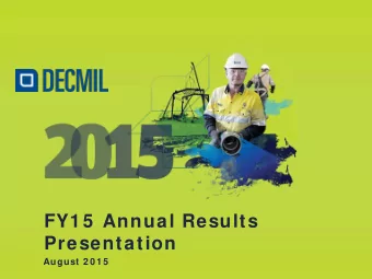 FY1 5  Annual Results  Presentation  August 2 0 1 5  Disclaim er  This presentation contains a