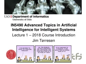Intelligence for Intelligent Systems Lecture 1  2018 Course Introduction  Jim Trresen  IN5490