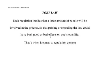 TORT LAW  Each regulation implies that a large amount of people will be  involved in the process,