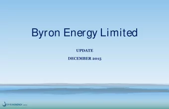 Byron Energy Limited  UPDATE  DECEMBER 2015 BYR O N ENER G Y LIMITED  IMPORTANT NOTICE  Disclaimer
