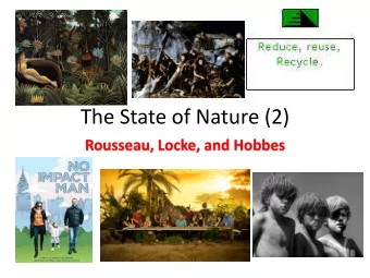 The State of Nature (2)  Rousseau, Locke, and Hobbes Review .. Aristotle : State of Nature and