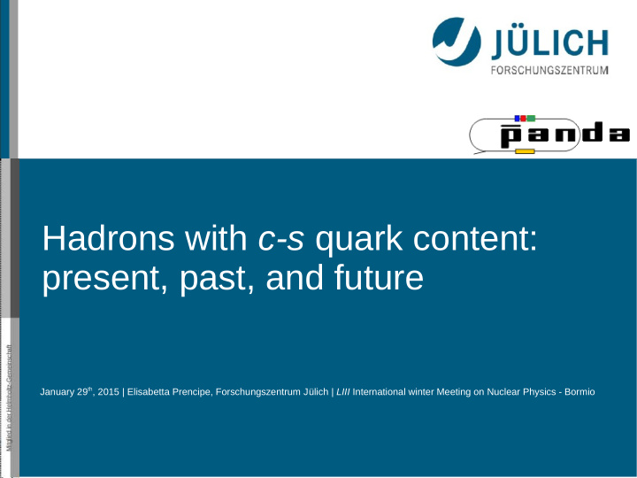 hadrons with c s quark content present past and future