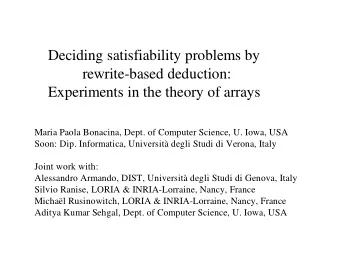Deciding satisfiability problems by  rewrite-based deduction:  Experiments in the theory of arrays
