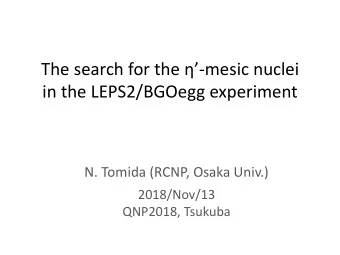 in the LEPS2/BGOegg experiment  N. Tomida (RCNP, Osaka Univ.)  2018/Nov/13  QNP2018, Tsukuba