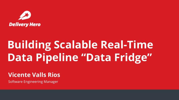 building scalable real time data pipeline data fridge