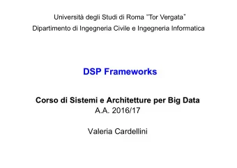 DSP Frameworks  Corso di Sistemi e Architetture per Big Data  A.A. 2016/17  Valeria Cardellini  DSP