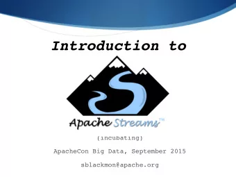 Introduction to  (incubating)  ApacheCon Big Data, September 2015  sblackmon@apache.org Agenda -