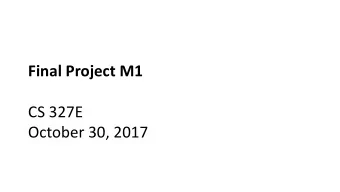 Final Project M1  CS 327E  October 30, 2017  Employee table  Final Project Overview  Goals: