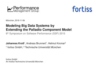 Modeling Big Data Systems by  Extending the Palladio Component Model 6 th Symposium on Software