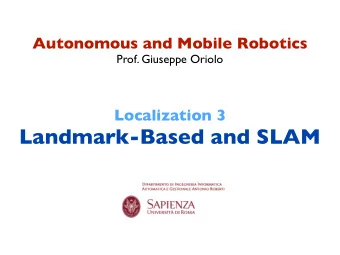 Landmark-Based and SLAM  EKF localization with landmarks  assume that a unicycle-like robot is