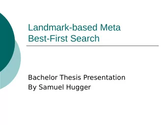 Landmark-based Meta  Best-First Search  Bachelor Thesis Presentation  By Samuel Hugger  STRIPS