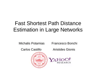 Fast Shortest Path Distance  Estimation in Large Networks  Michalis Potamias        Francesco