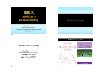 TDDC17  17:  Introdu  oduction  ion to  Automate  mated  d Planning  nning  Jonas Kvarnstrm