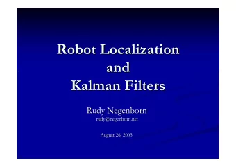 Robot Localization  Localization  Robot  and  and  Kalman Filters  Filters  Kalman  Rudy Negenborn