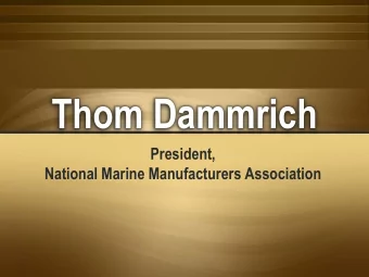 Thom Dammrich  President,  National Marine Manufacturers Association  Recreational Boating