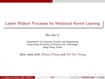Latent Wishart Processes for Relational Kernel Learning  Wu-Jun Li  Department of Computer Science