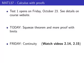 MAT137 - Calculus with proofs  Test 1 opens on Friday, October 23. See details on  course website.