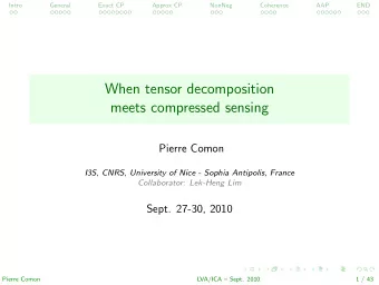 When tensor decomposition  meets compressed sensing  Pierre Comon  I3S, CNRS, University of Nice -