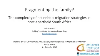 Fragmenting the family?  The complexity of household migration strategies in  post-apartheid South