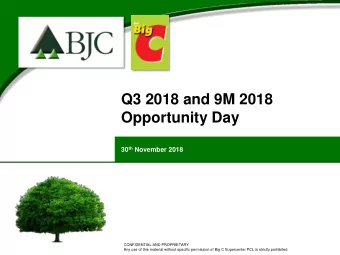 Q3 2018 and 9M 2018  Opportunity Day 30 th November 2018  CONFIDENTIAL AND PROPRIETARY  Any use of