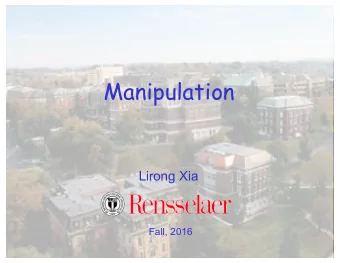 Manipulation  Lirong Xia  Fall, 2016  Manipulation under plurality rule (lexicographic