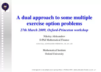 A dual approach to some multiple  exercise option problems  27th March 2009, Oxford-Princeton