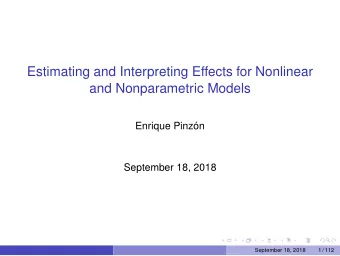 Estimating and Interpreting Effects for Nonlinear  and Nonparametric Models  Enrique Pinzn