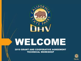 WELCOME 2019 GRANT AND COOPERATIVE AGREEMENT TECHNICAL WORKSHOP Introduction of Division Staff