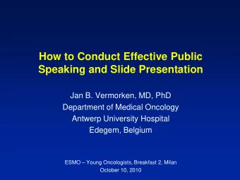 Speaking and Slide Presentation  Jan B. Vermorken, MD, PhD  Department of Medical Oncology  Antwerp