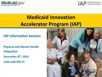 Accelerator Program (IAP)  IAP Information Session:  Physical and Mental Health  Integration
