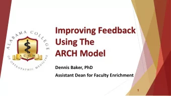 Using The  ARCH Model  Dennis Baker, PhD  Assistant Dean for Faculty Enrichment  1  I have nothing