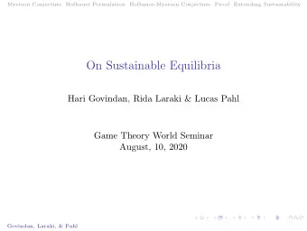 On Sustainable Equilibria  Hari Govindan, Rida Laraki &amp; Lucas Pahl  Game Theory World Seminar
