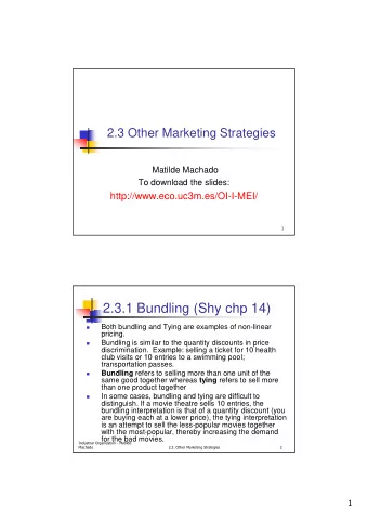2.3.1 Bundling (Shy chp 14)  Both bundling and Tying are examples of non-linear    pricing.