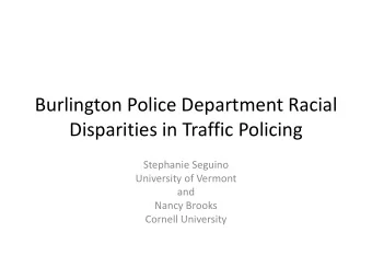 Burlington Police Department Racial  Disparities in Traffic Policing  Stephanie Seguino  University