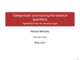 Categorically axiomatizing the classical  quantifiers  Hyperdoctrines for classical logic  Richard