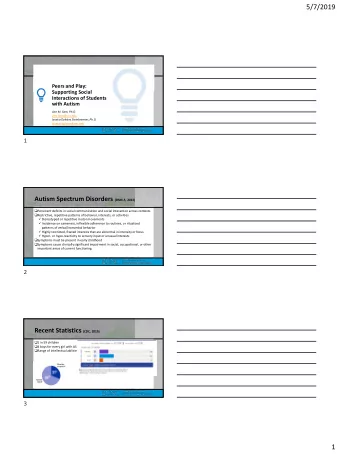 5/7/2019  Peers and Play:  Supporting Social  Interactions of Students  with Autism  Ann M. Sam,