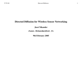 Directed Diffusion for Wireless Sensor Networking  Jussi Nikander  Jussi.Nikander@hut.fi  9th