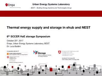 Thermal energy supply and storage in ehub and NEST 6 th SCCER HaE storage Symposium October 25 th ,