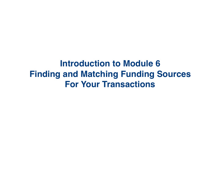 introduction to module 6 finding and matching funding