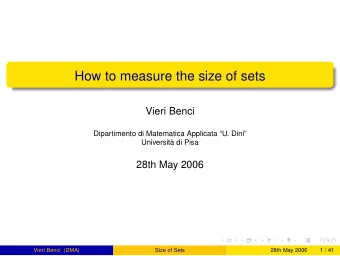 How to measure the size of sets  Vieri Benci  Dipartimento di Matematica Applicata U. Dini