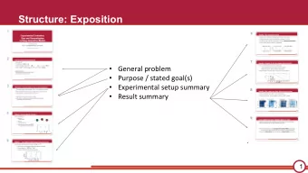 Structure: Exposition  General problem  Purpose / stated goal(s)  Experimental setup