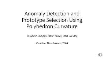 Prototype Selection Using  Polyhedron Curvature  Benyamin Ghojogh, Fakhri Karray, Mark Crowley