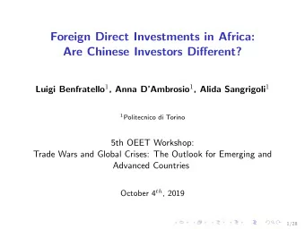 Foreign Direct Investments in Africa:  Are Chinese Investors Different? Luigi Benfratello 1 , Anna