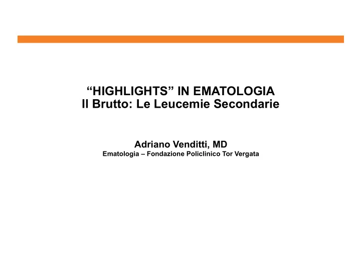 highlights in ematologia il brutto le leucemie secondarie