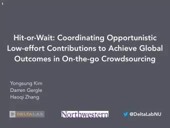 Hit-or-Wait: Coordinating Opportunistic  Low-effort Contributions to Achieve Global  Outcomes in