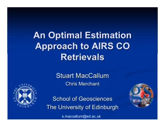 An Optimal Estimation  An Optimal Estimation  Approach to AIRS CO  Approach to AIRS CO  Retrievals